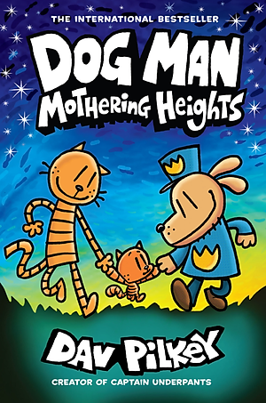 Dog Man #10: Mothering Heights: A Graphic Novel