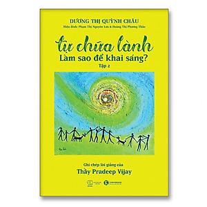 Tự chữa lành – Làm sao để khai sáng? (Tập 2) - Bản Quyền