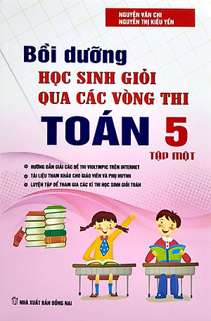 Bồi Dưỡng Học Sinh Giỏi Qua Các Vòng Thi Toán Lớp 5 - Tập 1 (Tái Bản 2021)