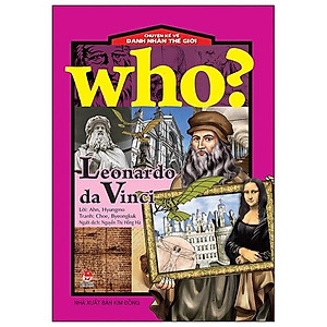 Who? Chuyện Kể Về Danh Nhân Thế Giới: Leonardo Da Vinci (Tái Bản 2020)