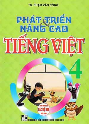 Phát Triển Và Nâng Cao Tiếng Việt 4 (Dùng Chung Cho Các Bộ SGK Hiện Hành) - HA