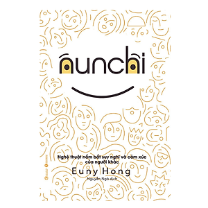 Sách Nunchi - Nghệ Thuật Nắm Bắt Suy Nghĩ Và Cảm Xúc Của Người Khác