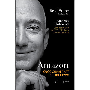 Amazon – Cuộc Chinh Phạt Của Jeff Bezos