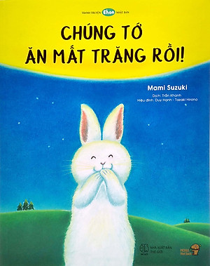 Ehon - Mọt Sách Mogu - Chúng Tớ Ăn Mất Trăng Rồi!