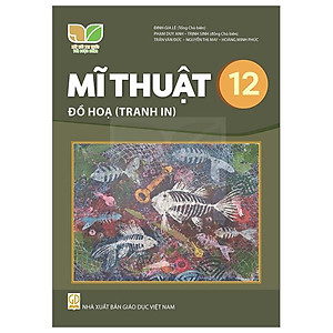 Sách Giáo Khoa Mĩ Thuật 12 - Đồ Họa (Tranh In) (Kết Nối) (Chuẩn)