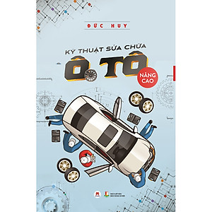 Sách: Kỹ Thuật Sửa Chữa Ô Tô - Nâng Cao