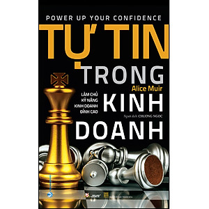 Sách Tự Tin Trong Kinh Doanh - Làm Chủ Kỹ Năng Kinh Doanh Đỉnh Cao