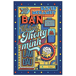 Bạn Không Thông Minh Lắm Đâu (Tái Bản 2022)