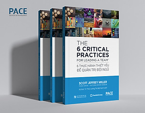 6 Thực Hành Thiết Yếu Để Quản Trị Đội Ngũ (Everyone Deserves A Great Manager: The 6 Critical Practices For Leading A Team) - PACE Books