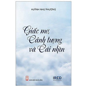 Sách Giấc Mơ, Cảnh Tượng Và Cái Nhìn - Huỳnh Như Phương - IRED Books