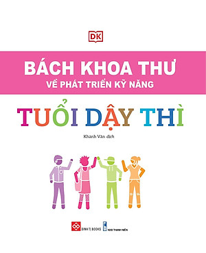Bách Khoa Thư Về Phát Triển Kỹ Năng - Tuổi Dậy Thì