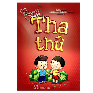 Sách Gieo Mầm Tính Cách - Tha Thứ ( Tái Bản )