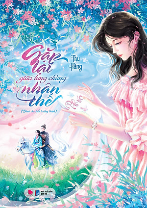 Sách - Gặp lại giữa lưng chừng nhân thế - Thu Hằng - Bách Việt