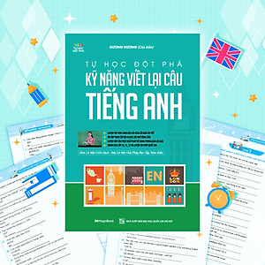 Tự Học Đột Phá - Kĩ Năng Viết Lại Câu Tiếng Anh