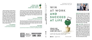 Công việc thành công - Cuộc đời như ý -  Tác giả Megan Hyatt Miller , Michael Hyatt