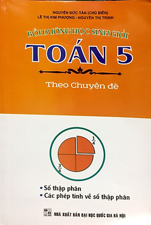 Sách Bồi Dưỡng Học Sinh Giỏi Toán Lớp 5 Theo Chuyên Đề - Số Thập Phân, Các Phép Tính Về Số Thập Phân