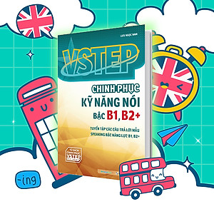 Sách VSTEP - Chinh phục kỹ năng Nói bậc B1, B2+