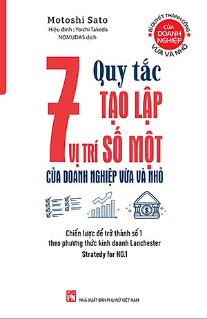 	7 Quy Tắc Tạo Lập Vị Trí Số Một Của Doanh Nghiệp Vừa Và Nhỏ - Chiến Lược Để Trở Thành Số 1 Theo Phương Thức Kinh Doanh Lanchester _PNU