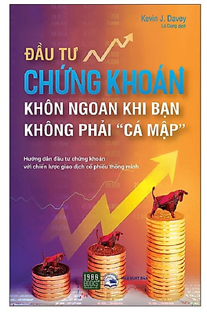 Đầu Tư Chứng Khoán Khôn Ngoan Khi Bạn Không Phải “Cá Mập”