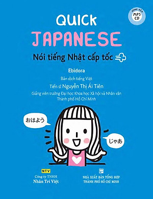 Sách Quick Japanese – Nói Tiếng Nhật Cấp Tốc (Kèm CD Hoặc File MP3)