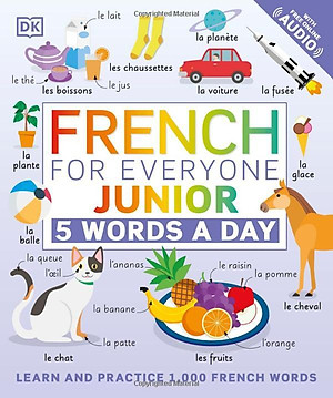 French For Everyone Junior 5 Words A Day: Learn And Practise 1,000 French Words