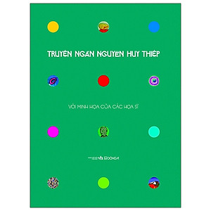 Truyện Ngắn Nguyễn Huy Thiệp (Bìa Cứng) - Ấn Bản Kỷ Niệm 70 Năm Ngày Sinh Tác Giả - Với Minh Họa Của Các Họa Sĩ - Mẫu Bìa Màu Xanh