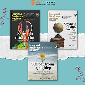 Harvard Business Review Phát Triển Sự Nghiệp : Xây dựng tổ chức học tập + Sáng tạo dưới áp lực + Sức bật trong sự nghiệp