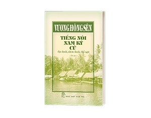 Sách Tiếng Nói Nam Kỳ Cũ - Địa Danh, Nhơn Danh, Thổ Ngữ (Bìa Cứng)