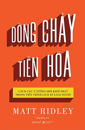 Dòng Chảy Tiến Hóa - Cách Các Ý Tưởng Mới Khởi Phát Trong Tiến Trình Lịch Sử Loài Người - AL