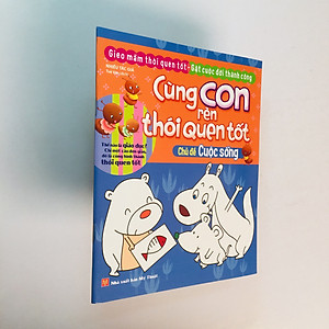 Sách Trọn bộ 10 cuốn Cùng con rèn thói quen tốt: Cuộc sống + Lao động + Đạo đức + Lễ phép + Ăn uống + Vệ sinh + An toàn + Sức khỏe + Hành vi + Tính cách