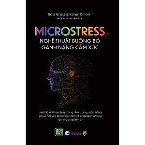 Sách Microstress - Nghệ Thuật Buông Bỏ Gánh Nặng Cảm Xúc