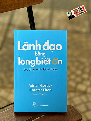 LÃNH ĐẠO BẰNG LÒNG BIẾT ƠN – Nhiều tác giả – Nguyễn Mỹ Ngọc dịch - NXB Trẻ
