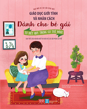 Sách Giáo Dục Giới Tính Và Nhân Cách Dành Cho Bé Gái - Tớ Biết Quý Trọng Cơ Thể Mình (Dạy Trẻ Cách Nhận Biết Và Bảo Vệ Các Bộ Phận Cơ Thể)