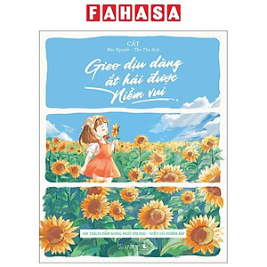 Gieo Dịu Dàng Ắt Hái Được Niềm Vui - 200 Trích Dẫn Song Ngữ Trung-Việt Có Phiên Âm