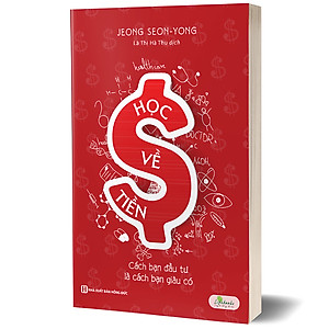 Sách Học Về Tiền - Cách Bạn Đầu Tư Là Cách Bạn Giàu Có