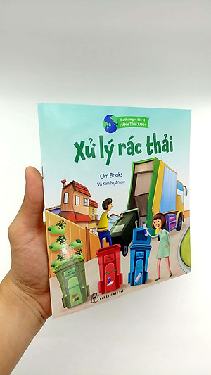 Sách Yêu Thương Và Bảo Vệ Hành Tinh Xanh - Xử Lý Rác Thải