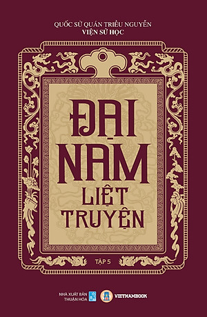 ĐẠI NAM LIỆT TRUYỆN (Trọn bộ) - Quốc Sử Quán Triều Nguyễn