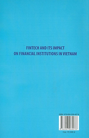 Fintech & Ảnh Hưởng Của Fintech Đến Các Định Chế Tài Chính Ở Việt Nam (Sách Chuyên Khảo)
