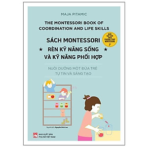 Sách Montessori - Rèn Kỹ Năng Sống Và Kỹ Năng Phối Hợp