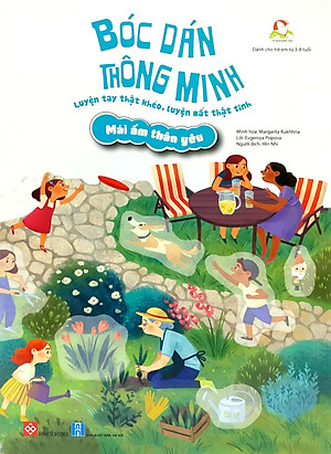 Sách Bóc Dán Thông Minh - Luyện Tay Thật Khéo, Luyện Mắt Thật Tinh - Mái Ấm Thân Yêu