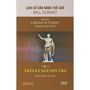 Sách Lịch Sử Văn Minh Thế Giới - Phần III: Caesar và Christ (Bộ 3 cuốn)