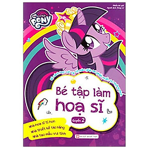 Sách My Little Pony - Bé Tập Làm Họa Sĩ (Quyển 2)