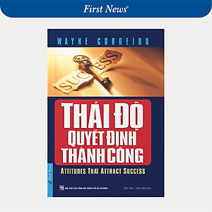 Sách Thái Độ Quyết Định Thành Công (Tái Bản 2019)
