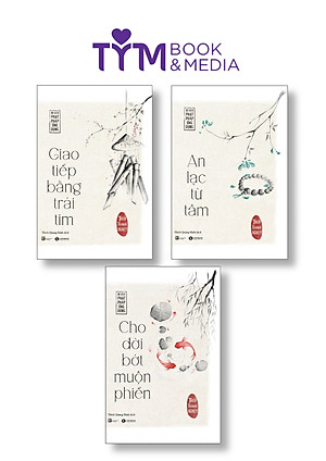 (Bộ sách Phật pháp ứng dụng) Giao Tiếp Bằng Trái Tim - Cho Đời Bớt Muộn Phiền - An Lạc Từ Tâm