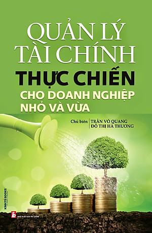 Quản Lý Tài Chính Thực Chiến Cho Doanh Nghiệp Nhỏ Và Vừa