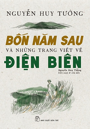 Bốn Năm Sau Và Những Trang Viết Về Điện Biên - TRE