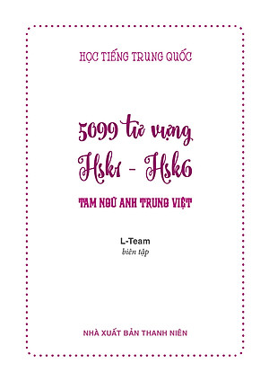 Combo 4 sách: Bộ 3 tập Siêu Trí Nhớ Chữ Hán + 5099 Từ Vựng HSK1 – HSK6 Từ Điển Tam Ngữ Anh – Trung – Việt 