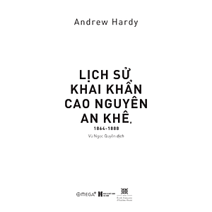 Lịch Sử Khai Khẩn Cao Nguyên An Khê, 1864-1888 (Andrew Hardy) - Omega Plus