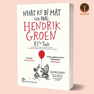 NHẬT KÝ BÍ MẬT CỦA ÔNG HENDRIK GROEN 83 1/4 TUỔI - Hendrik Groen - NGHY dịch - (bìa mềm)