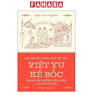 Ma Thuật, Bùa Chú Và Tục Việt Vu Kê Bốc Trong Tín Ngưỡng Dân Gian Của Người Việt